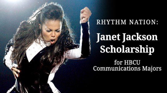 The Janet Jackson Scholarship is for students at HBCU UNCF member institutions who are Communication Majors.